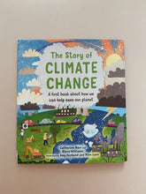 Load image into Gallery viewer, The Story of Climate Change: A first book about how we can help save our planet Hardcover